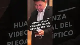 HUAWEI lanza video oficial del plegable tríptico