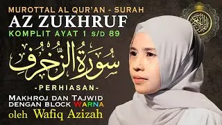 Murottal Al Qur'an Surah Az Zukhruf Lengkap Arab Latin dan Terjemah - Wafiq Azizah