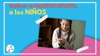 Explicar la diabetes a los niños