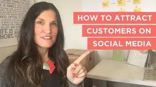 How to Use Social Media to Attract Ideal Customers