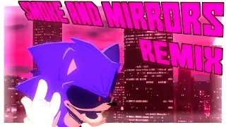 SONIC.EXE RERUN | SMOKE AND MIRRORS | READ DESCRIPTION |