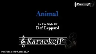 Animal (Karaoke) - Def Leppard