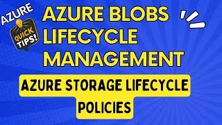 Automate Azure Blobs Lifecycle Management | Azure Storage Lifecycle Policies | Azure Tricks and Tips