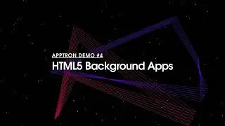 HTML5 Background Apps :: Apptron Demo #4