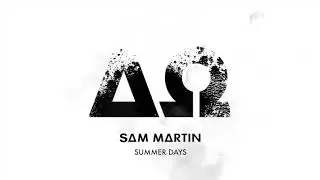 Sam Martin - Summer Days (Official Audio)