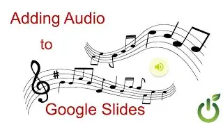 Adding Audio to Google Slides