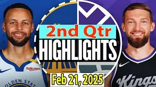 Golden State Warriors vs Sacramento Kings 2nd Qtr Feb 21 2025 Highlights | NBA SEASON