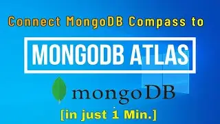 Simple Steps to Setup MongoDB Atlas Cloud Storage| [2023] |Connect MongoDB Compass to MongoDB Atlas