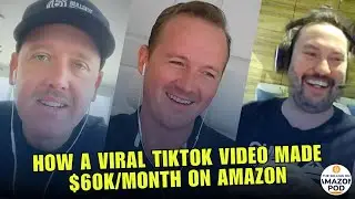 How a Viral TikTok Video Made $60k/Month on Amazon | Selling on Amazon Pod | Ep-27
