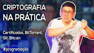 Criptografia na Prática - Certificados, BitTorrent, Git, Bitcoin