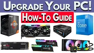 How to Upgrade Your PC: How to Upgrade GPU, CPU, RAM, SSD & More! How to Upgrade PC