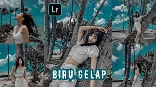 Tutorial Edit Foto Dark Blue | Biru Gelap Preset Lightroom | Free Download preset