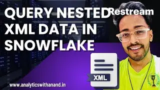 LECTURE 40 | HANDLING SEMI-STRUCTURED DATA | NESTED XML | SNOWFLAKE | DATA ANALYTICS | LIVE |