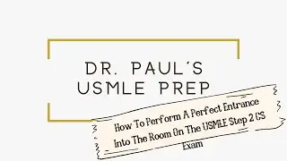 USMLE Step 2 CS Tips: The Perfect Step 2 CS Exam Room Entrance