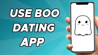 How to Use Boo Dating App