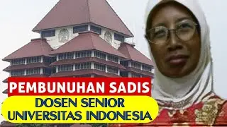 PEMBUNUHAN DOSEN SENIOR UNIVERSITAS INDONESIA