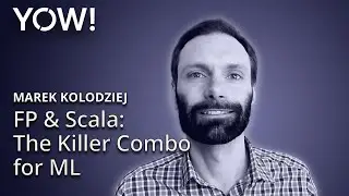 FP & Scala: The Killer Combo for Machine Learning • Marek Kolodziej • YOW! 2015