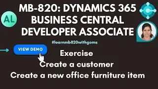 MB-820 Business Central Developer Exam: Create a Customer & New Office Furniture Item Demo