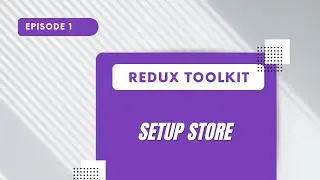 Redux Toolkit - Setup Store