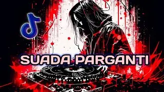 DJ SUADA PARGANTI REMIX 2024