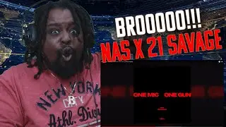 Nas ft 21 Savage One Mic One Gun REACTION