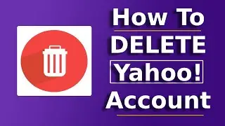 How to Permanently Delete Yahoo Mail Account | Deactivate Yahoo Account | Terminate Yahoo Account