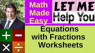 Equations with Fractions Worksheets