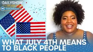 Dul-Sayin’ - What July 4th Means to Black Folks | The Daily Show