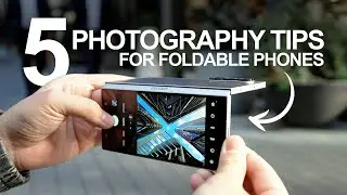 5 Photography Tips for Foldable Phones // Galaxy Z Fold 6