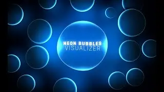 Neon Bubbles Visualizer | How to Create a Music Visualization Template