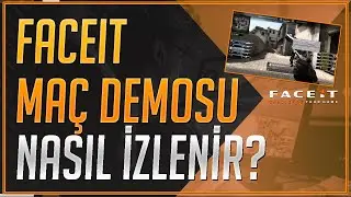 FACEİT MAÇ DEMOSU İZLEME / FACEİT DEMO NEREYE ATILIR