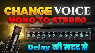 Delay Se Voice ko Stereo Jaisa Banaye | Stereo Quality Voice Banaye | सेटिंग कैसे करे