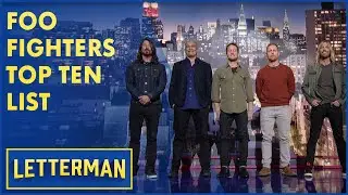 Top Ten Things Foo Fighters Would Like To Say After Spending A Week With Dave | Letterman