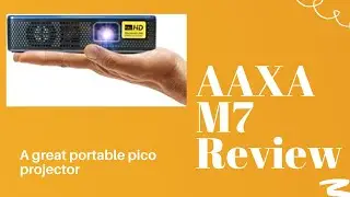 AAXA M7 Projector Review - A Versatile Jack-of-all Trades Pico Projector