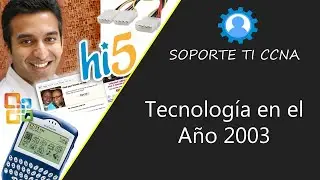 Año 2003 ¿Cómo Era La Informática y Tecnología?