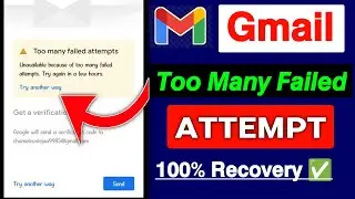 How To Recover Gmail Account Without Phone Number And Recovery Email 2024 | too many failed attempts