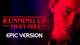 Stranger Things S4 - Running Up That Hill | EPIC VERSION - Kate Bush Cover