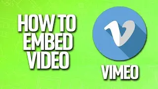 How To Embed Video In Vimeo Tutorial