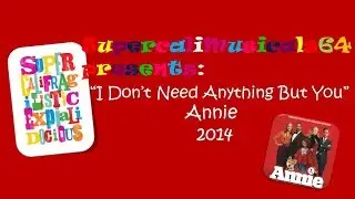 I Don't Need Anything But You-Lyrics Annie 2014