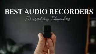 The Best Audio Recorders for Wedding Filmmakers - Top 5 Audio Recorders in 2022