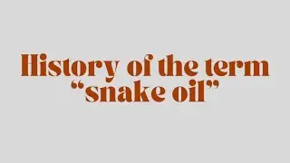 “Snake oil” is used as a derogatory term, but where did it come from? #snakeoil