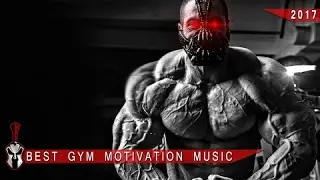 Gym Music 2017 🔥 Best Workout Motivation Pump Up Music 2017 🔥