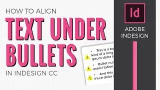 How to Align Text under Bullets in Adobe Indesign