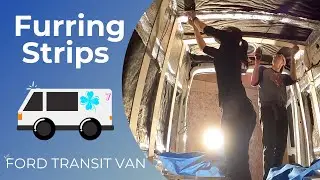 Van Life DIY Furring Strips - Ford Transit Cargo Van Conversion