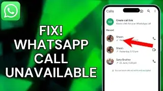 How To Fix WhatsApp Call Unavailable - Full Guide