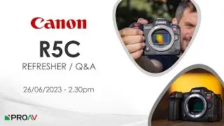 Canon R5c - Refresher and Q&A with Tom Storey