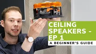 Ceiling Speakers: A Beginners Guide (Ep.1)