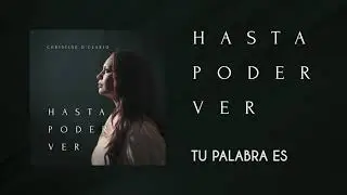 Christine D'Clario - Tu Palabra Es - Hasta Poder Ver