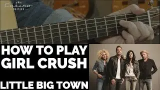 How To Play Little Big Town Girl Crush on Acoustic Guitar