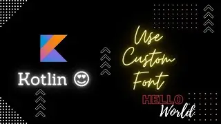 custom fonts in Kotlin - Tutorial